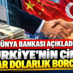 dunya-bankasi-acikladi-turkiyenin-cine-milyar-dolarlik-borcu-var-38b6ZPw1